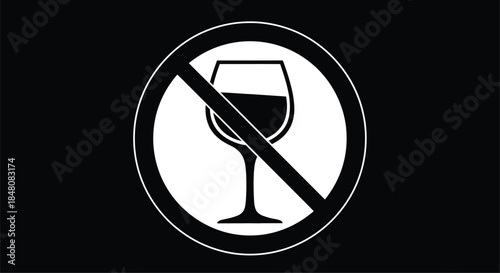 No alcohol allowed A prohibition sign depicting a wine glass with a slash