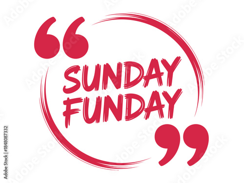 Sunday Funday Quote Graphic Design