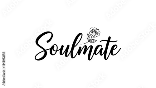 Soulmate text with rose graphic.