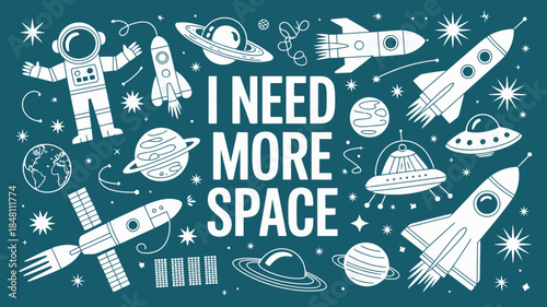 Space-themed graphic with astronaut, rockets, and planets, text "I Need More Space"