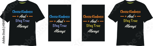 Choose Kindness And Stay True Always Vintage Typography Quote Vector T-Shirt Design, Motivational Text with Retro Stars and Distressed Font for Apparel