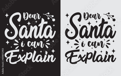 Dear Santa I Can Explain SVG, Christmas T shirt Design, Funny Typography