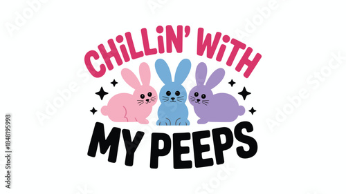Colorful Easter bunnies with chill vibes and fun text
