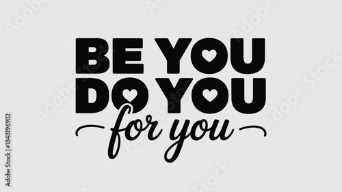 Inspirational quote be you do you for you in black text
