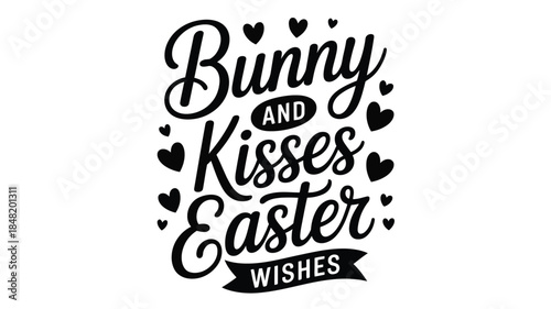 Bunny and kisses Easter wishes in elegant black typography with hearts