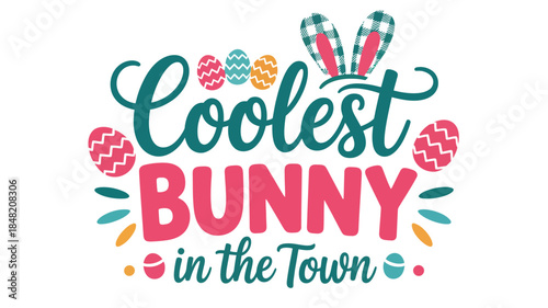 Vibrant Easter graphic with coolest bunny in town text