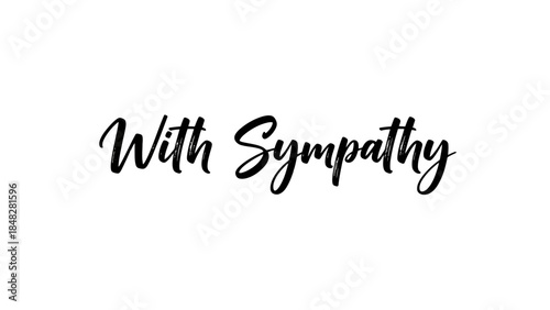 Elegant handwritten with sympathy phrase for condolence cards and greetings