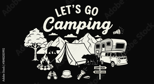 Let's Go Camping Design - Outdoor Adventure with Tent, RV, Van, Bears, and Campfire.