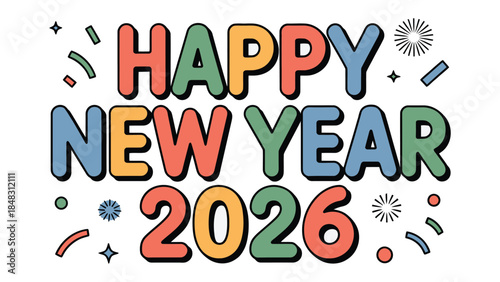 Joyous New Year 2026: Vibrant celebratory typography proclaiming Happy New Year 2026 with colorful confetti and festive design. 