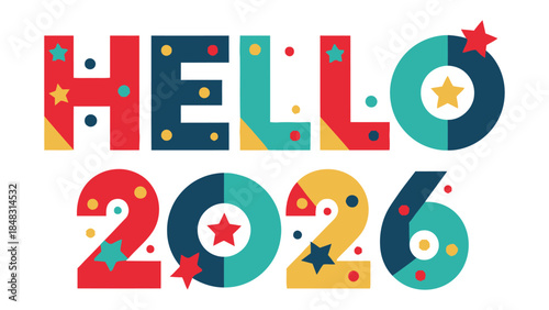 Colorful Greetings: An eye-catching graphic spells out a friendly HELLO 2026, set against a clean background.