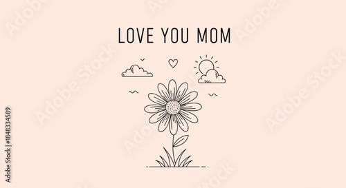 Minimalist Mother's Day card design with line art daisy, sun, and clouds, featuring the heartfelt message 'Love You Mom'.