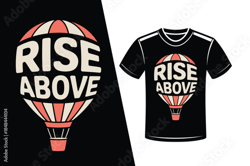 Rise Above hot air balloon t-shirt design graphic with coral accents airship