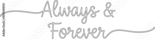 Always and forever script text love romance commitment eternal bond wedding anniversary celebration design element