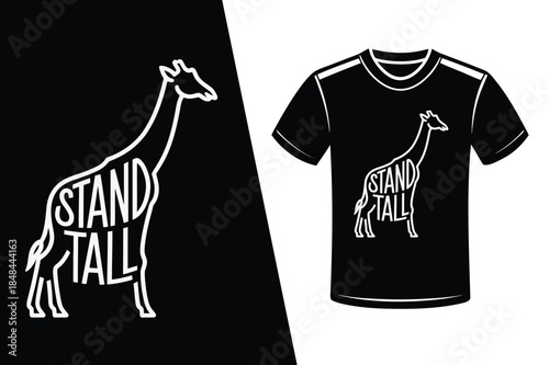 Stand Tall Giraffe Typography Graphic Design for T- Shirt t-shirt
