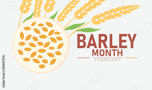 Barley Month Poster Banner and Background Design Template Featuring Barley Grains, Wheat Stalks, and Healthy Food Illustration for Agriculture Celebration, Nutrition, and February Culinary Theme