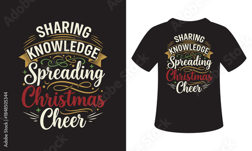 Sharing knowledge spreading christmas cheer t-shirt vector day