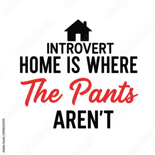 Introvert home typography t-shirt design isolated on transparent background