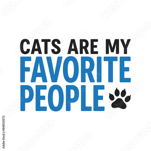 Cats are my favorite people typography t-shirt design isolated on transparent background