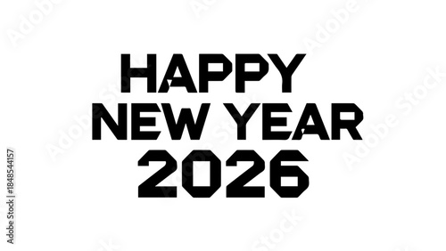 Bold black typography proclaiming happy new year 2026 against a stark white background offers a modern minimalist greeting for upcoming celebrations and seasonal events