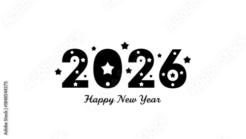 Festive black and white graphic design celebrating the arrival of the year 2026 with stars and happy new year text on a clean white background