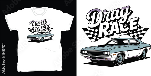 Drag race t-shirt design. Classic muscle car. Racing flags. Vintage automobile. Retro graphic apparel. Speed enthusiast. American vintage car culture