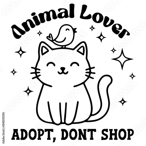 Animal Lover Vector Typography with Cute Cat and Bird Character Adopt Dont Shop Illustration