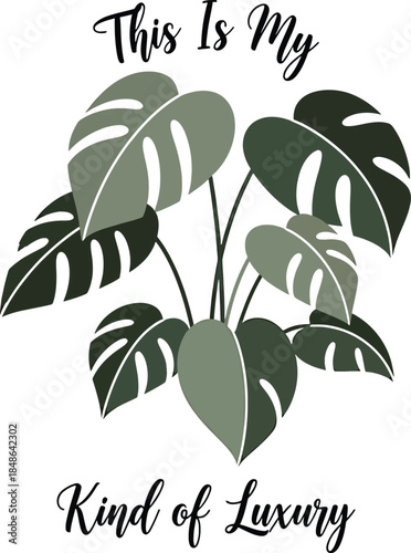This Is My Kind of Luxury: Monstera Plant Graphic for Plant Lovers & Wellness