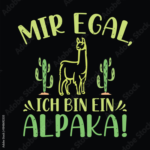 Mir Egal, Ich Bin Ein Alpaka Cute Vintage T-Shirt Design