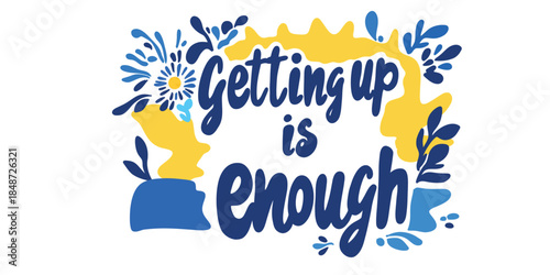 motivational quote illustration with text getting up is enough