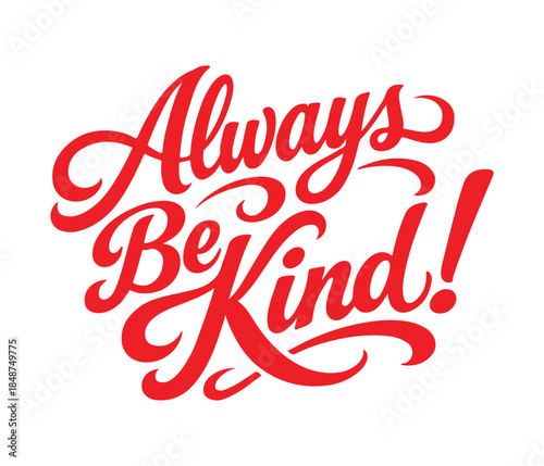 Always Be Kind calligraphy text in vibrant red on a white background