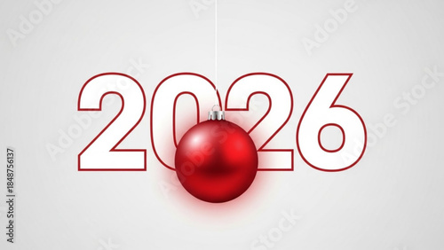 Year 2026 with a red Christmas ornament festive holiday greeting for New Year celebration clean white background