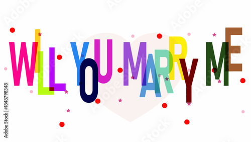 Colorful Will You Marry Me Proposal Text with Heart and Confetti on White Background