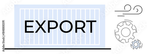Global trade, shipping industry, logistics operations, international commerce, supply chain, and commercial export services. A shipping container with gears and motion lines. Global trade