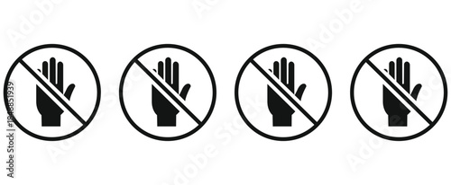 No Touching A series of prohibition signs prominently display the universal symbol, warning against contact or interference. Simple, bold, and clear in their message.