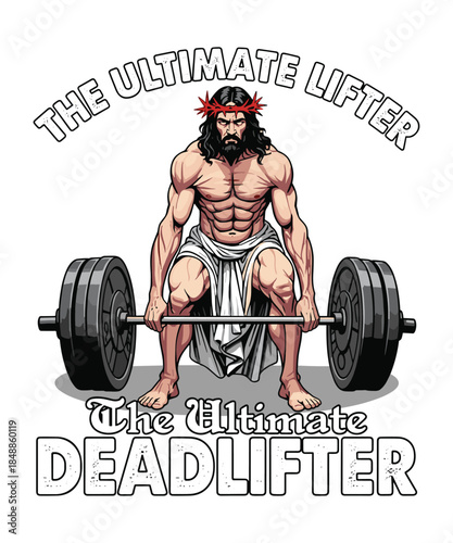 Jesus The Ultimate Deadlifter Design, Funny Jesus Tee Christian Workout Design, Gym Faith Tee Religious Fitness Apparel with Motivational Design.