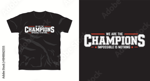 We are the champions t-shirt design featuring a bold athletic font
