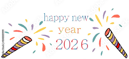 Dynamic Happy New Year 2026 Celebration Festive Design Featuring Vibrant CMYK Confetti, Gilded Party Hats, Glossy Streamers, and Modern Stylized Typography for Joyous Holiday Party Backgrounds.