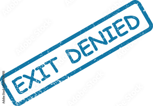 A blue grunge rubber stamp imprint states EXIT DENIED diagonally across a crisp white surface