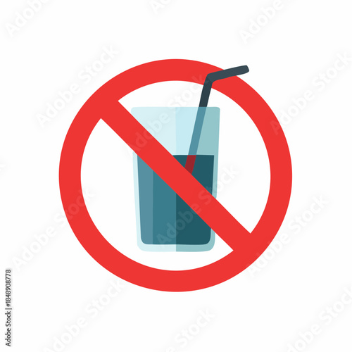 No drinks symbol vector illustration. Prohibition of sweet drink in glass with straw. Stop beverage warning.