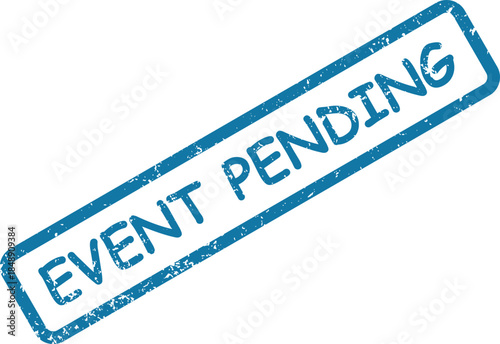 A blue textured rubber stamp presenting the waiting status message EVENT PENDING on a plain white backdrop