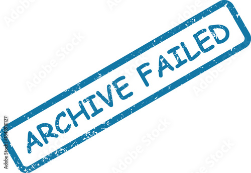 Distinct blue rubber stamp indicating ARCHIVE FAILED error message on a clean white surface