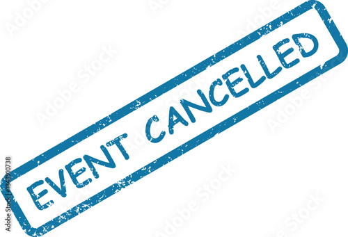 Grunge blue rubber stamp featuring the important words EVENT CANCELLED on a white background