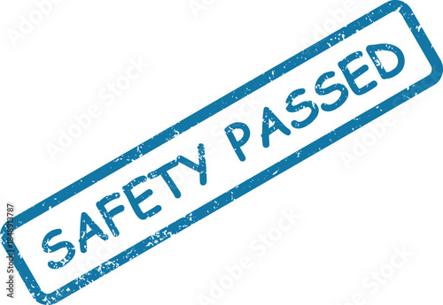 Blue grunge rubber stamp with the clear text SAFETY PASSED diagonally across a bright white surface