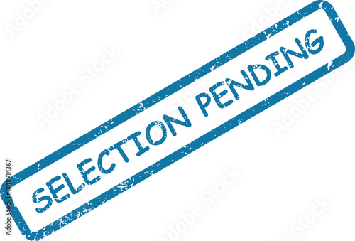 Blue rubber stamp displaying SELECTION PENDING indicates a decision is still awaiting review