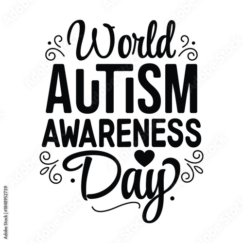 World Autism Awareness Day Monochrome Lettering with Heart