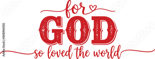 For God So Loved The World Christian Typography