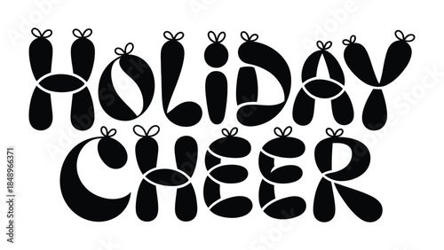 Holiday Cheer typography: a bold, artistic black text composition that spells out the seasonal message HOLIDAY CHEER, perfect for festive greetings and decorations.