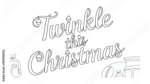 Twinkle this Christmas: A festive illustration shows the message with Christmas ornaments.