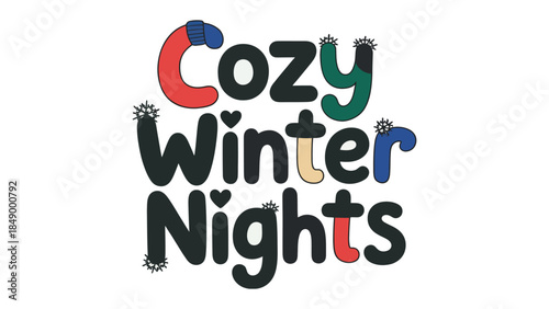 Cozy Winter Nights: The essence of winter coziness, with a vibrant text design perfect for evoking warmth and comfort during the cold season.