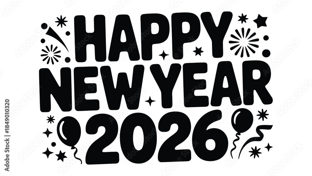 Fototapeta premium Happy New Year 2026 Celebration: A stylish and jubilant graphic design spells out Happy New Year 2026.